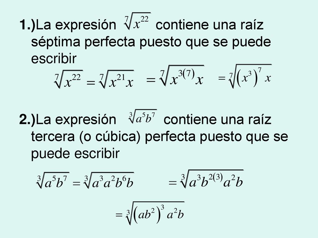 1.)La expresión contiene una raíz séptima perfecta puesto que se puede escribir