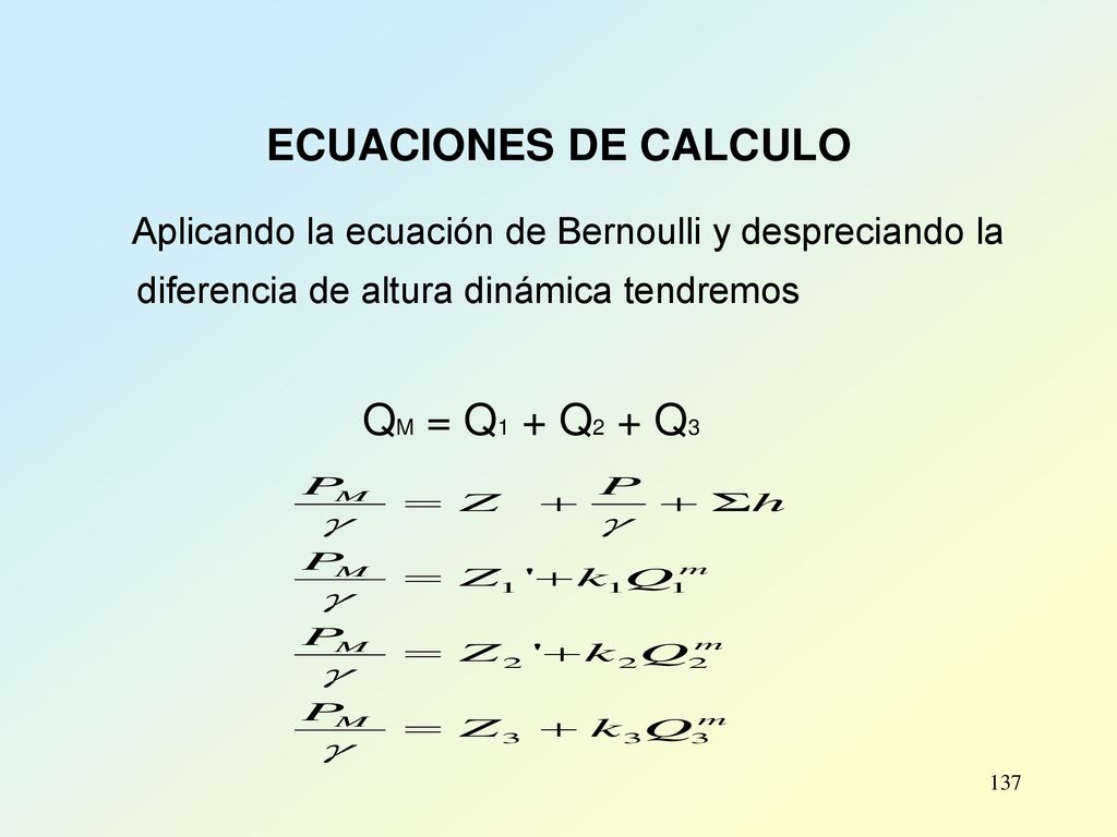 ECUACIONES DE CALCULO Aplicando la ecuación de Bernoulli y despreciando la diferencia de altura dinámica tendremos.