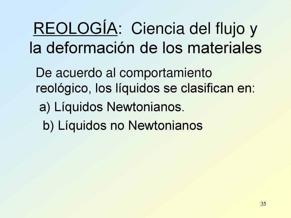 REOLOGÍA: Ciencia del flujo y la deformación de los materiales
