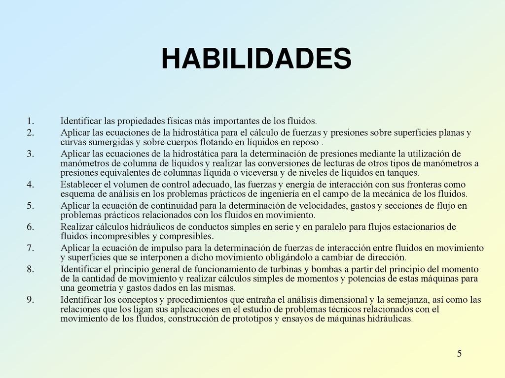 HABILIDADES Identificar las propiedades físicas más importantes de los fluidos.