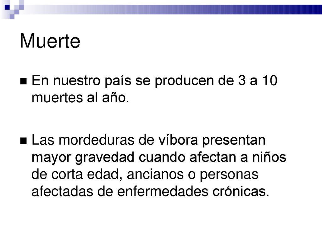 Muerte En nuestro país se producen de 3 a 10 muertes al año.