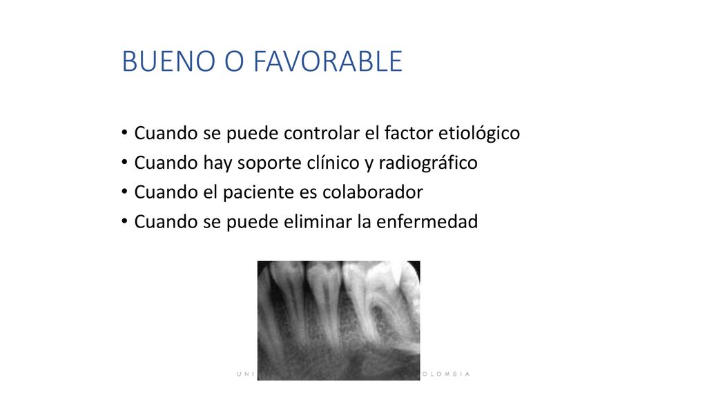 BUENO O FAVORABLE Cuando se puede controlar el factor etiológico