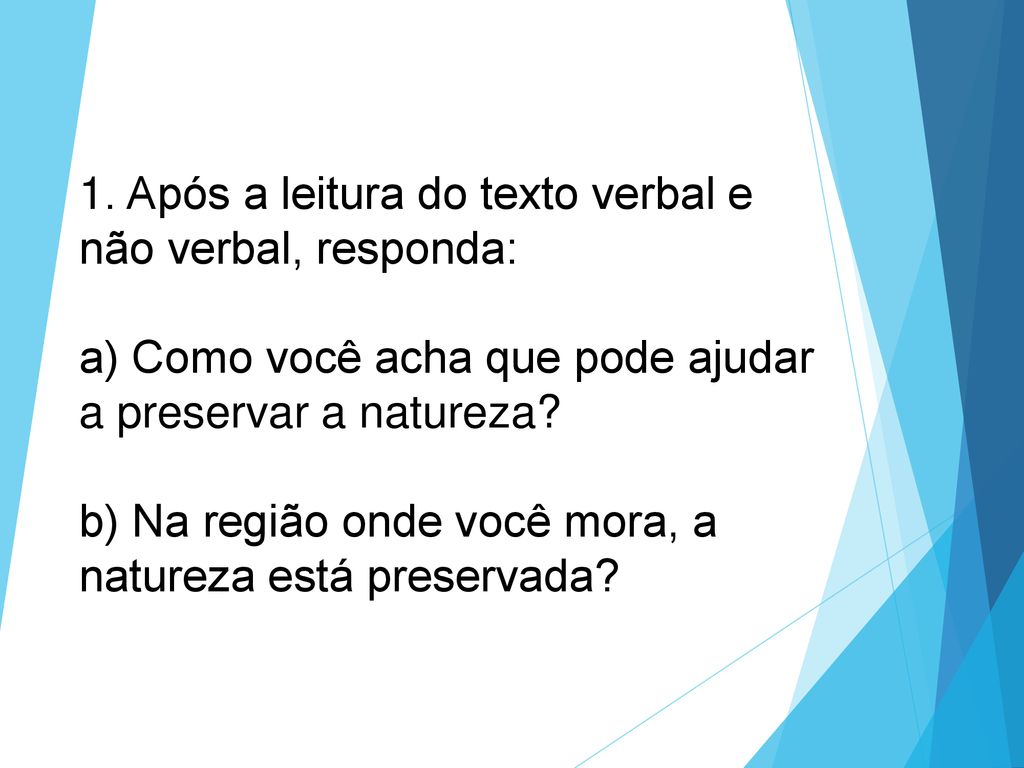 1. Após a leitura do texto verbal e não verbal, responda: