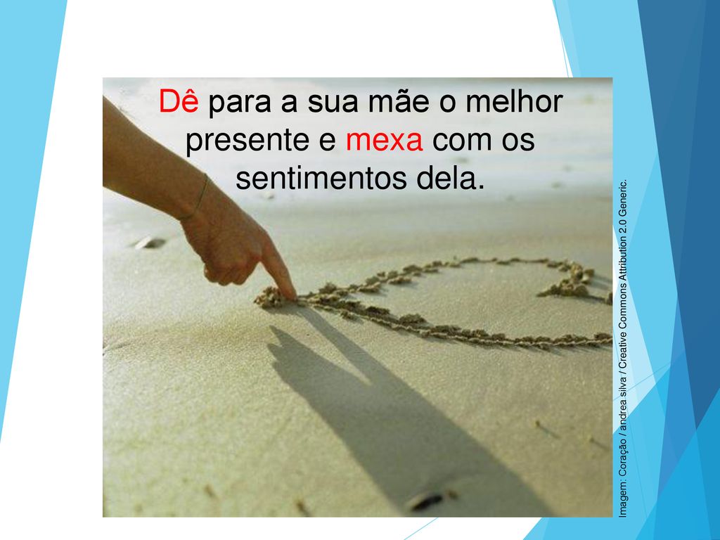 Dê para a sua mãe o melhor presente e mexa com os sentimentos dela.