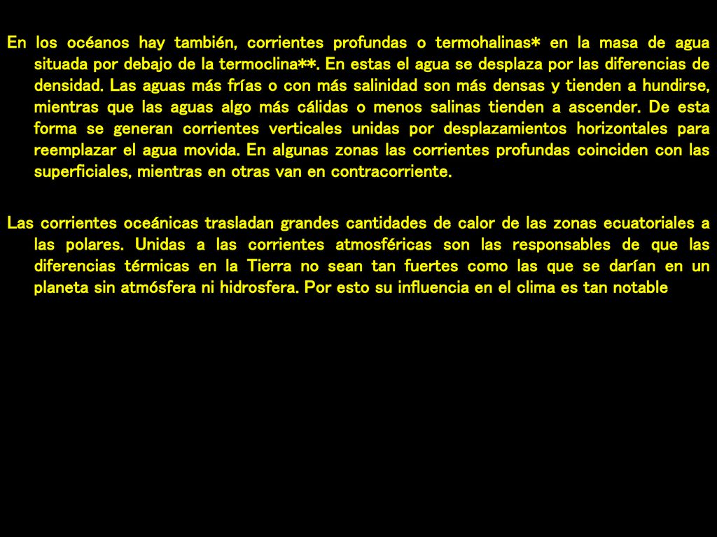 En los océanos hay también, corrientes profundas o termohalinas