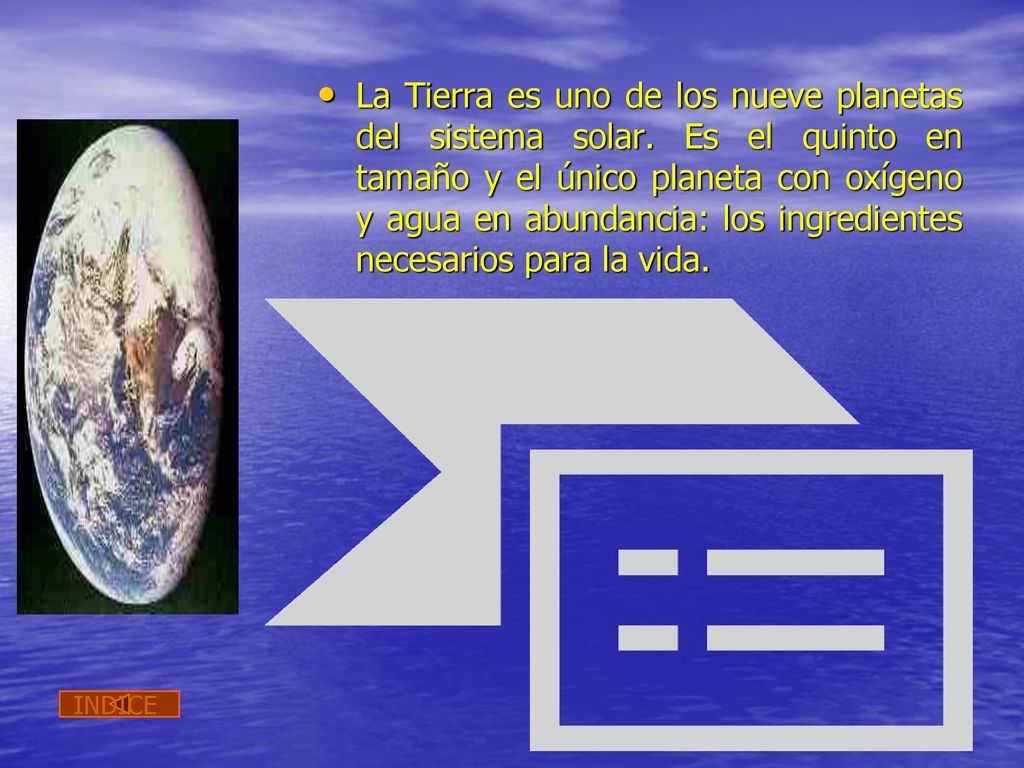 La Tierra es uno de los nueve planetas del sistema solar