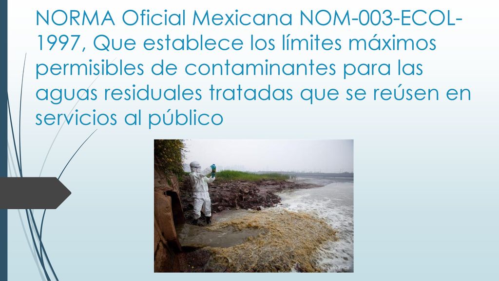 NORMA Oficial Mexicana NOM-003-ECOL-1997, Que establece los límites máximos permisibles de contaminantes para las aguas residuales tratadas que se reúsen en servicios al público