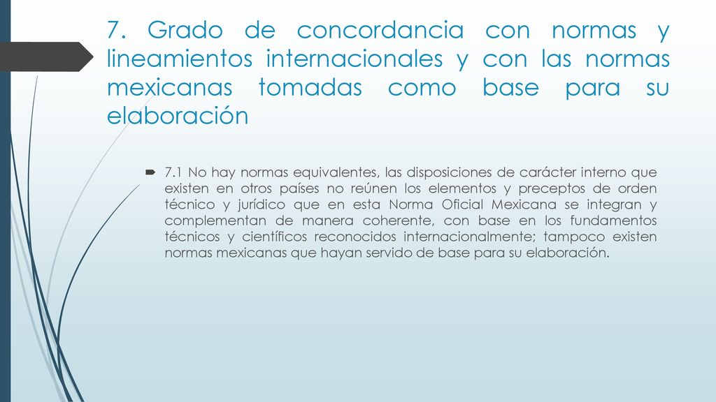 7. Grado de concordancia con normas y lineamientos internacionales y con las normas mexicanas tomadas como base para su elaboración