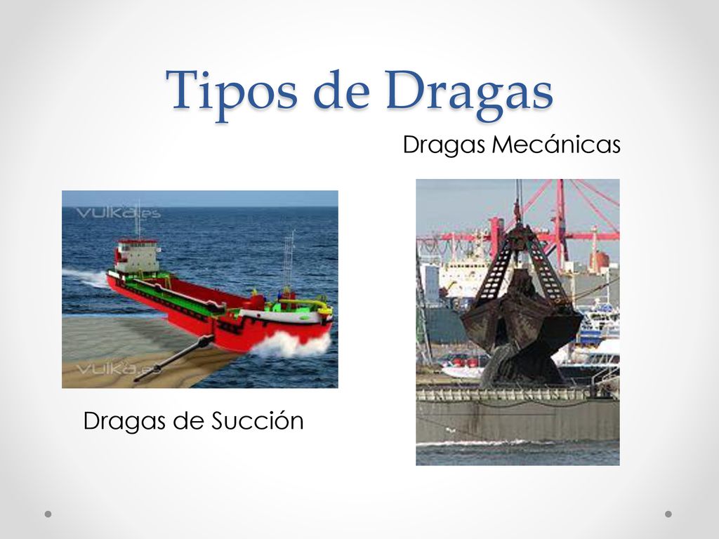 Tipos de Dragas Dragas Mecánicas Dragas de Succión