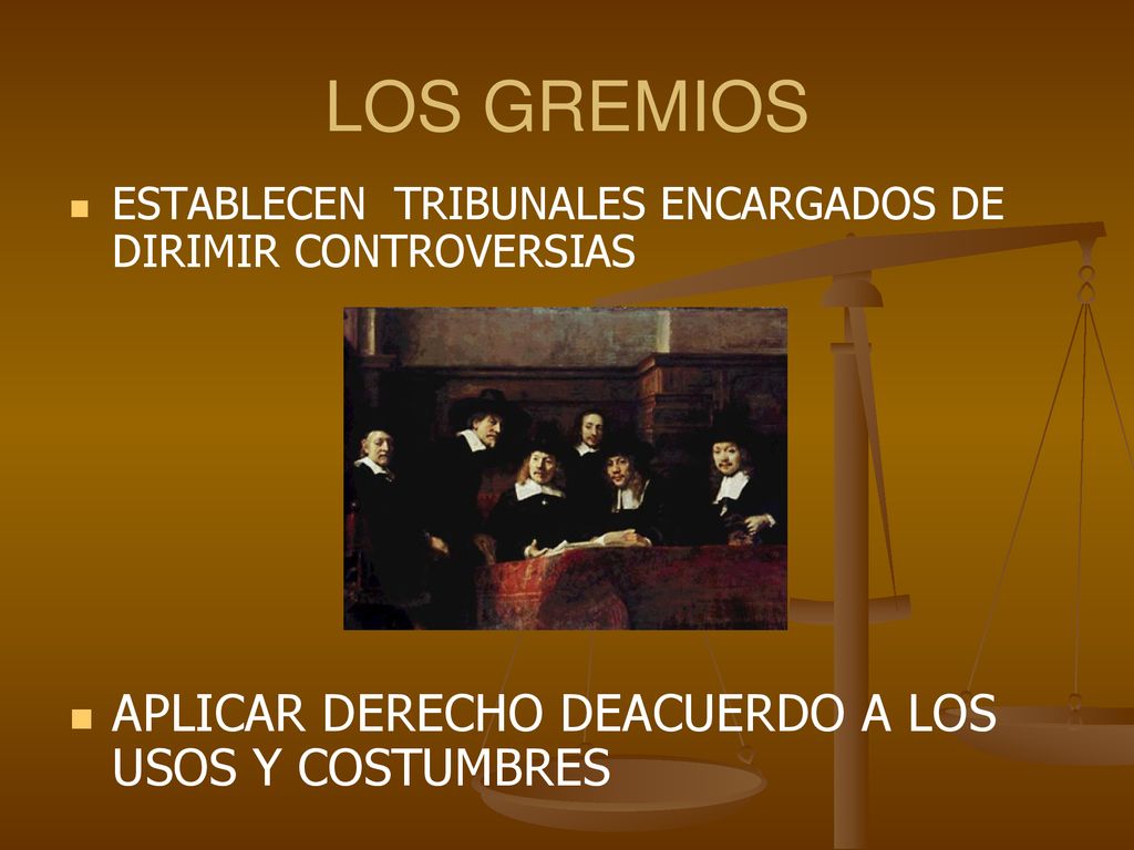 LOS GREMIOS APLICAR DERECHO DEACUERDO A LOS USOS Y COSTUMBRES