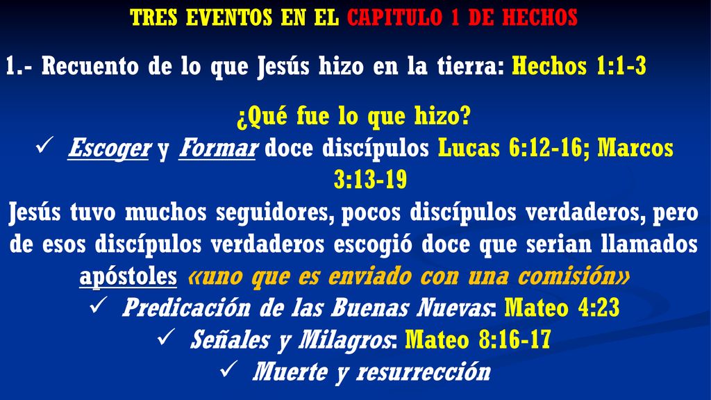 1.- Recuento de lo que Jesús hizo en la tierra: Hechos 1:1-3