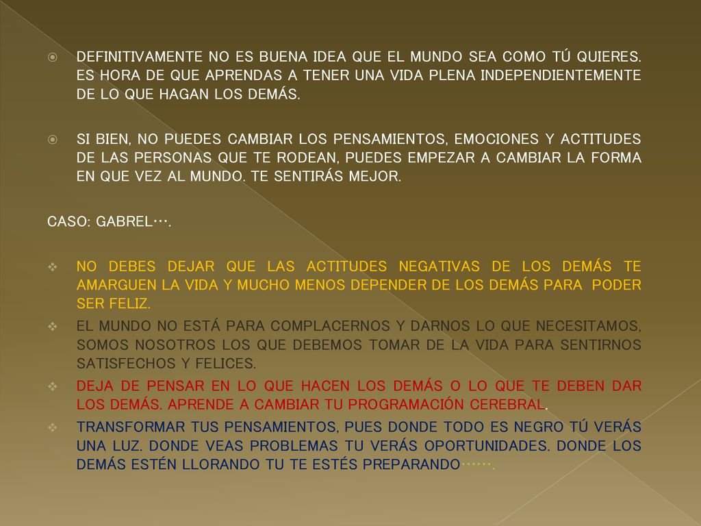 DEFINITIVAMENTE NO ES BUENA IDEA QUE EL MUNDO SEA COMO TÚ QUIERES