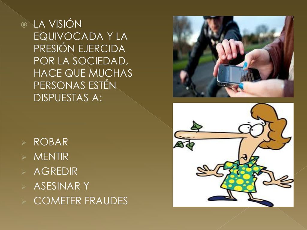 LA VISIÓN EQUIVOCADA Y LA PRESIÓN EJERCIDA POR LA SOCIEDAD, HACE QUE MUCHAS PERSONAS ESTÉN DISPUESTAS A: