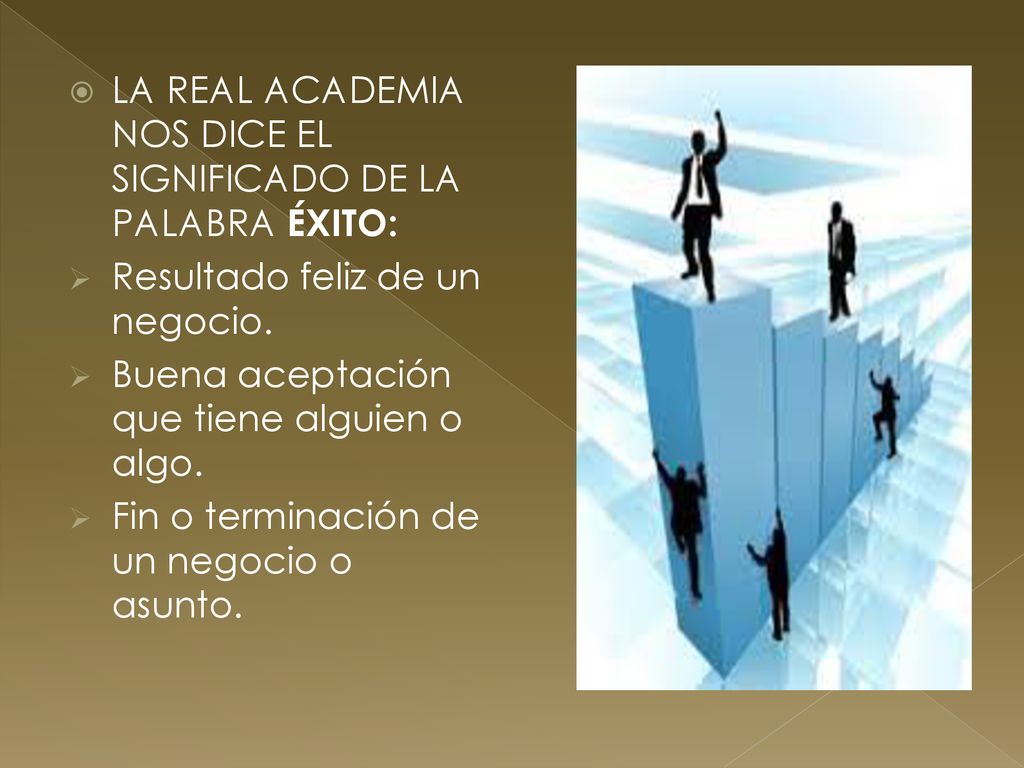 LA REAL ACADEMIA NOS DICE EL SIGNIFICADO DE LA PALABRA ÉXITO: