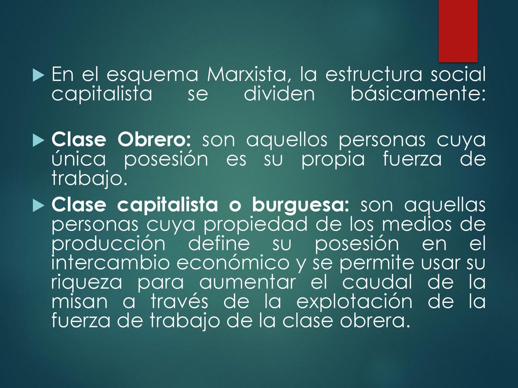 En el esquema Marxista, la estructura social capitalista se dividen básicamente: