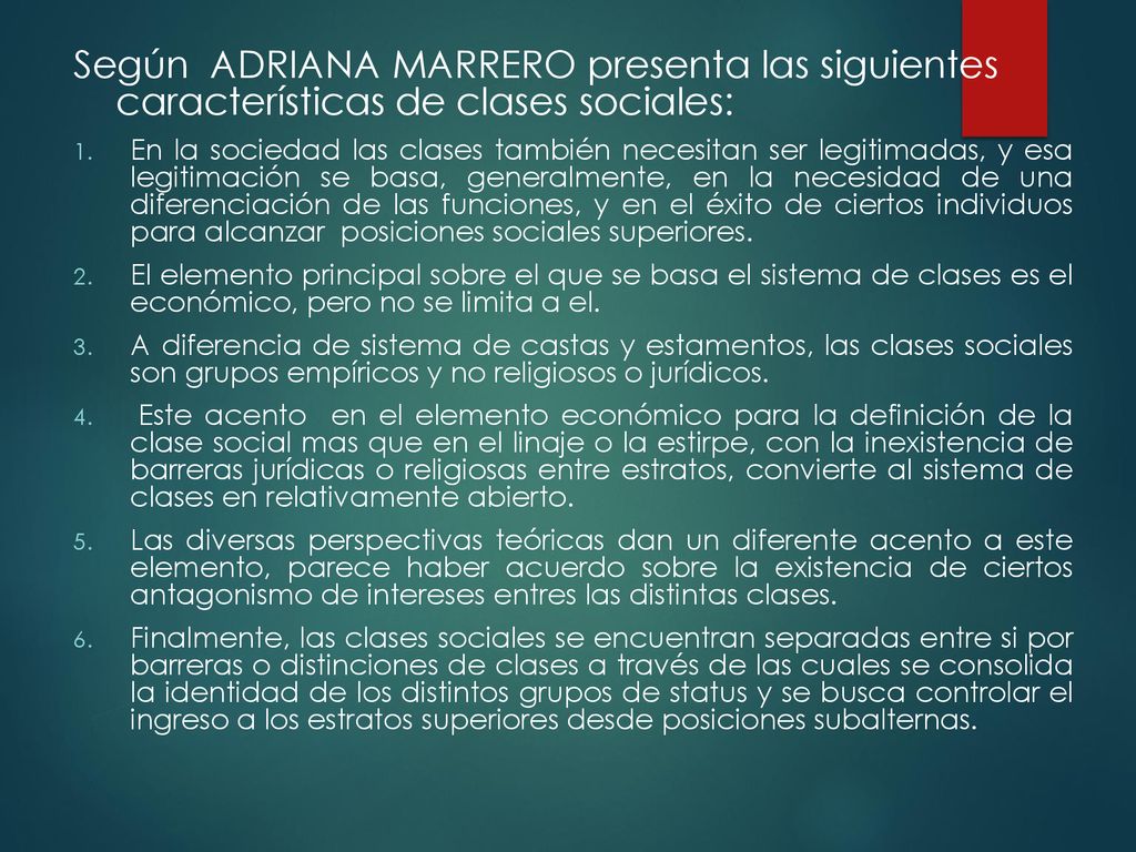 Según ADRIANA MARRERO presenta las siguientes características de clases sociales: