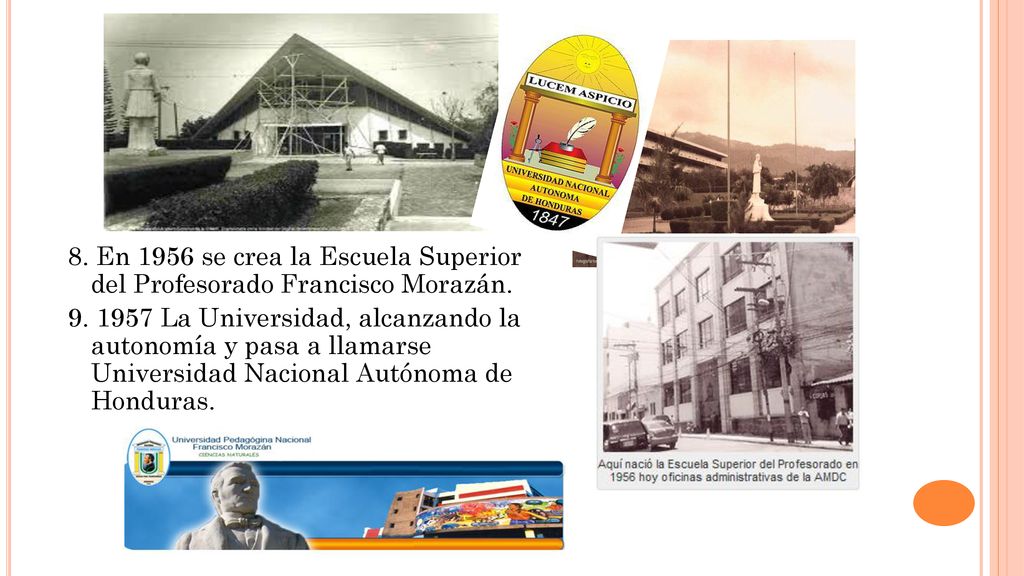 8. En 1956 se crea la Escuela Superior del Profesorado Francisco Morazán.