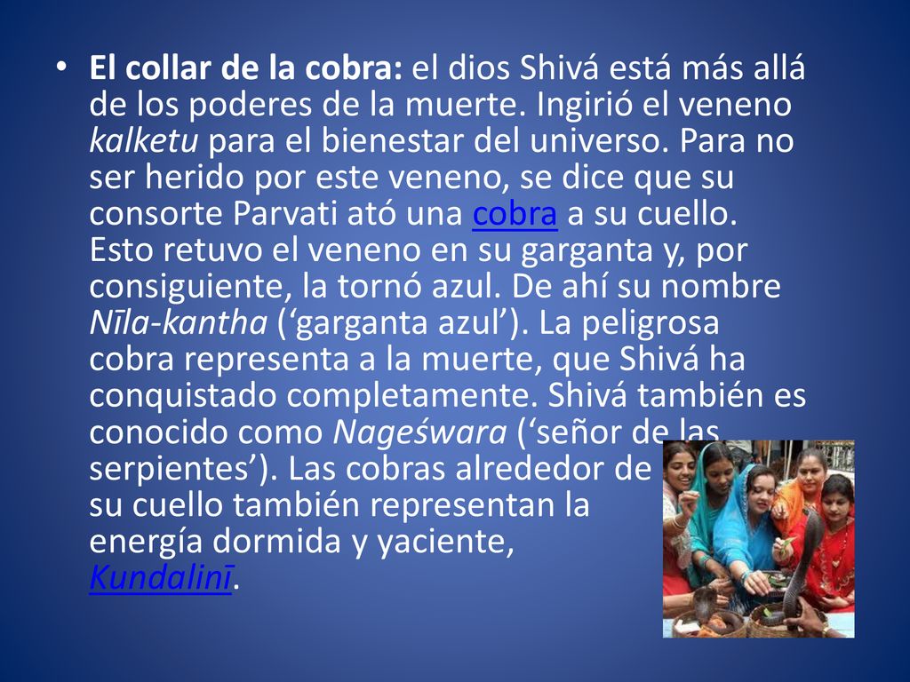 El collar de la cobra: el dios Shivá está más allá de los poderes de la muerte.