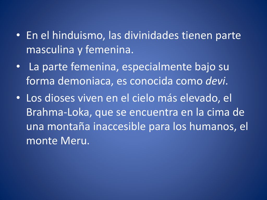 En el hinduismo, las divinidades tienen parte masculina y femenina.