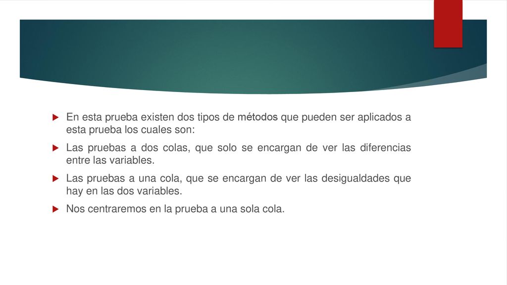 En esta prueba existen dos tipos de métodos que pueden ser aplicados a esta prueba los cuales son: