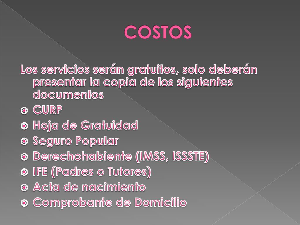 COSTOS Los servicios serán gratuitos, solo deberán presentar la copia de los siguientes documentos.