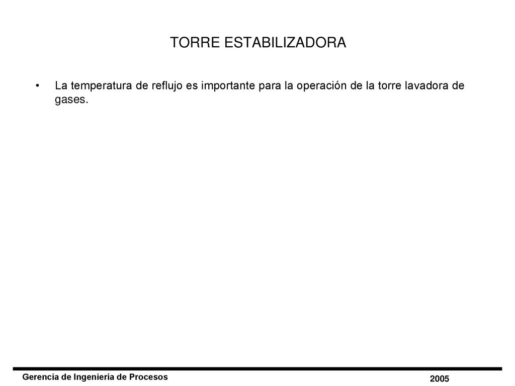 TORRE ESTABILIZADORA La temperatura de reflujo es importante para la operación de la torre lavadora de gases.