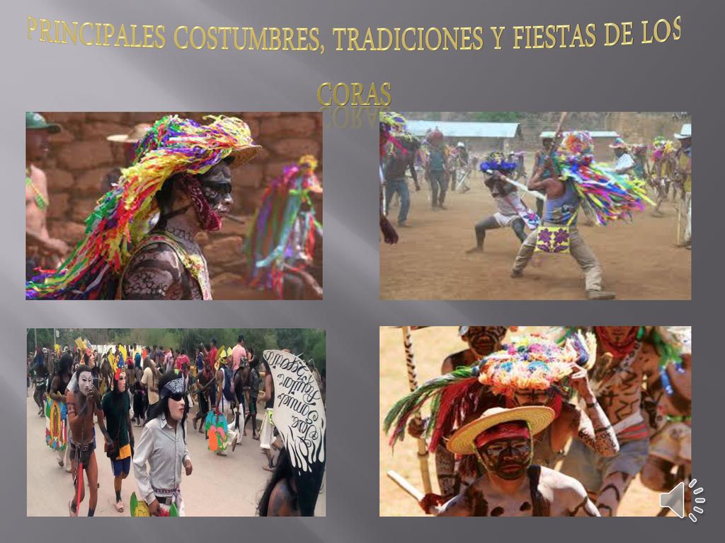 PRINCIPALES COSTUMBRES, TRADICIONES Y FIESTAS DE LOS CORAS