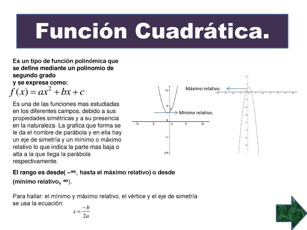 Función Cuadrática. Es un tipo de función polinómica que se define mediante un polinomio de segundo grado.
