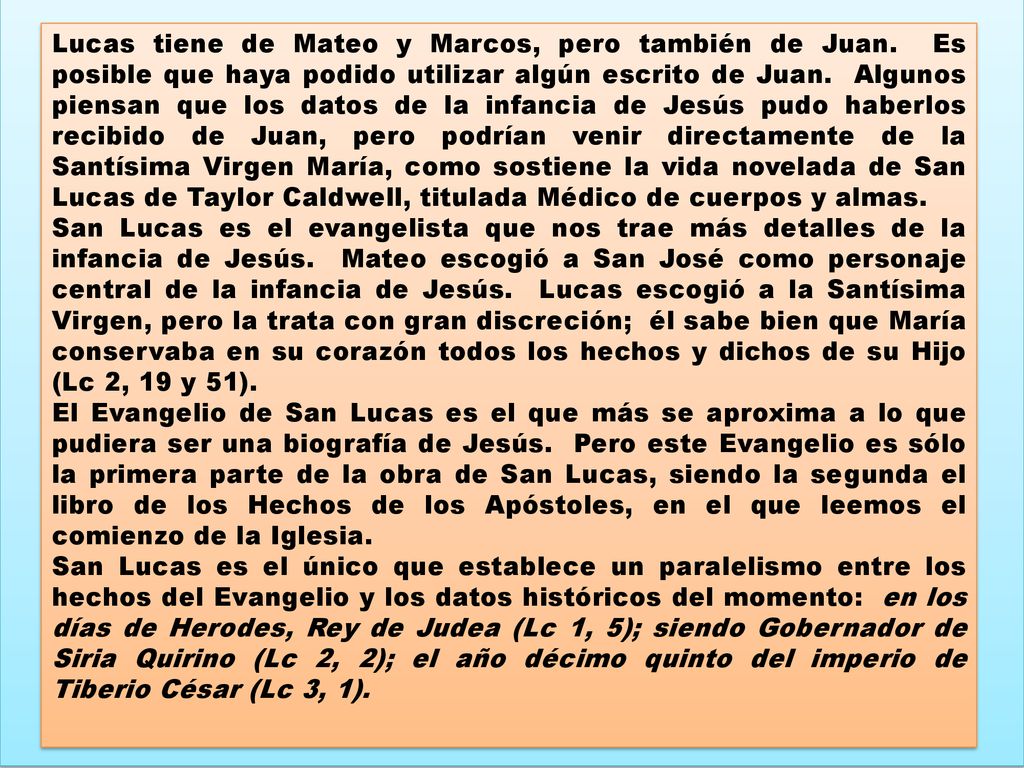 Lucas tiene de Mateo y Marcos, pero también de Juan