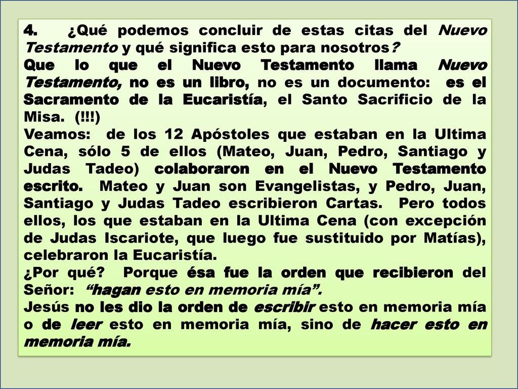 4. ¿Qué podemos concluir de estas citas del Nuevo Testamento y qué significa esto para nosotros
