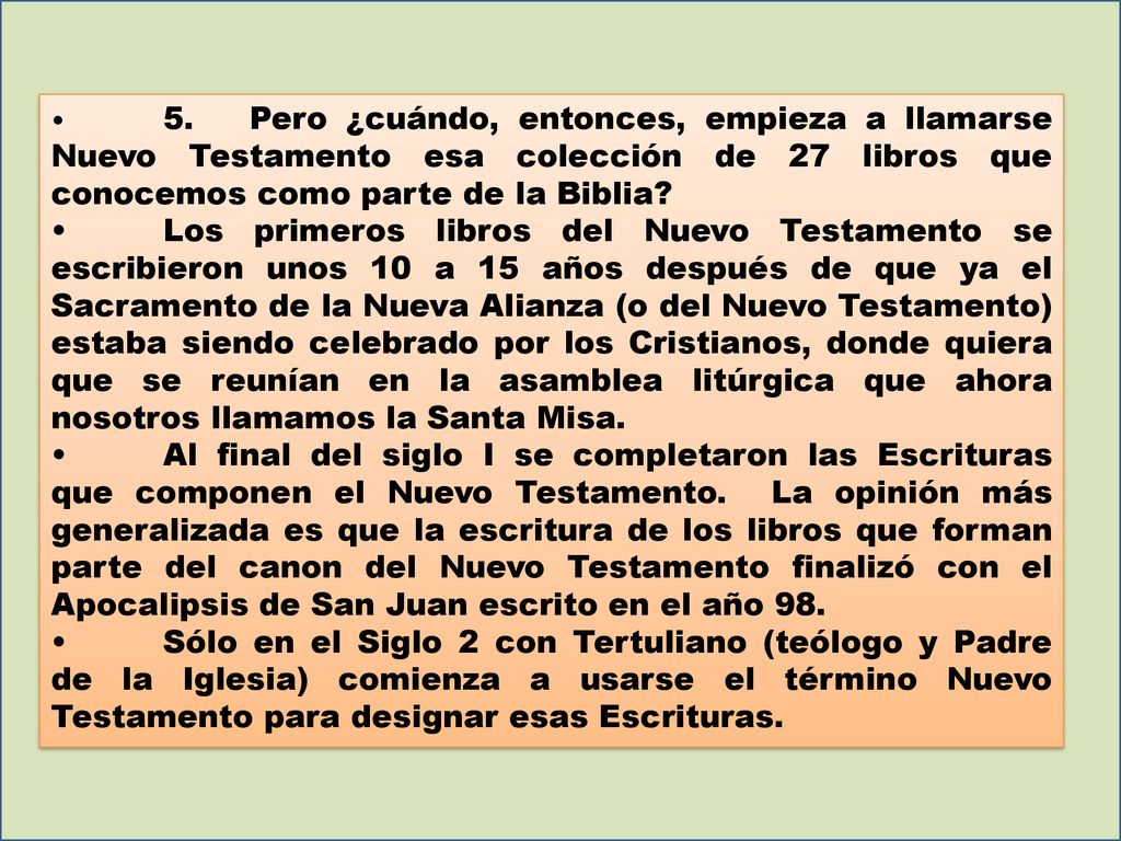 • 5. Pero ¿cuándo, entonces, empieza a llamarse Nuevo Testamento esa colección de 27 libros que conocemos como parte de la Biblia