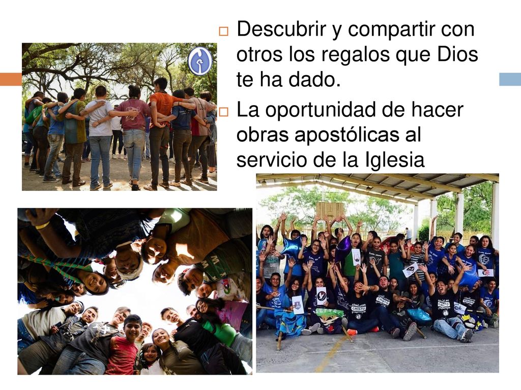 Descubrir y compartir con otros los regalos que Dios te ha dado.