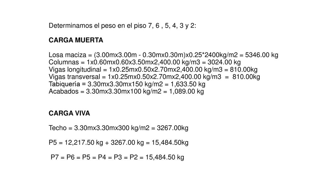 Determinamos el peso en el piso 7, 6 , 5, 4, 3 y 2: