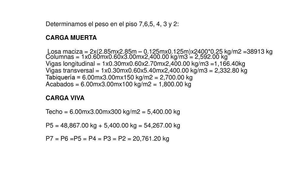 Determinamos el peso en el piso 7,6,5, 4, 3 y 2: