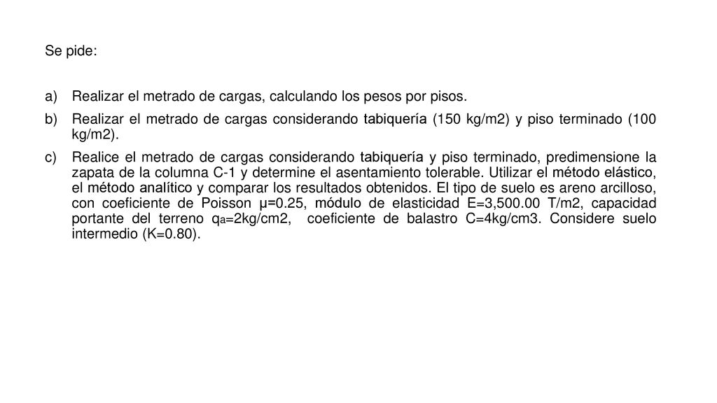 Se pide: Realizar el metrado de cargas, calculando los pesos por pisos.