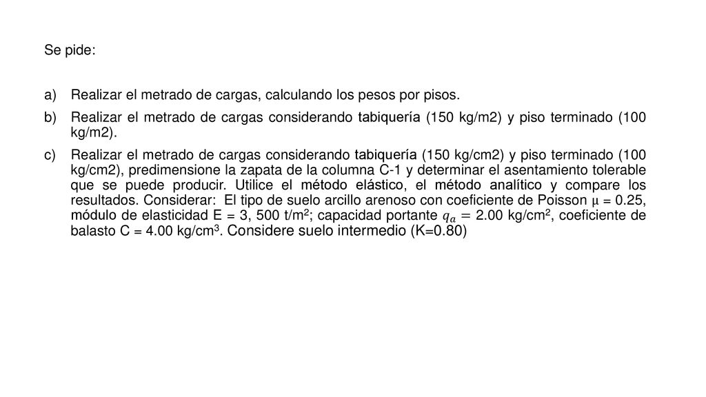 Se pide: Realizar el metrado de cargas, calculando los pesos por pisos.