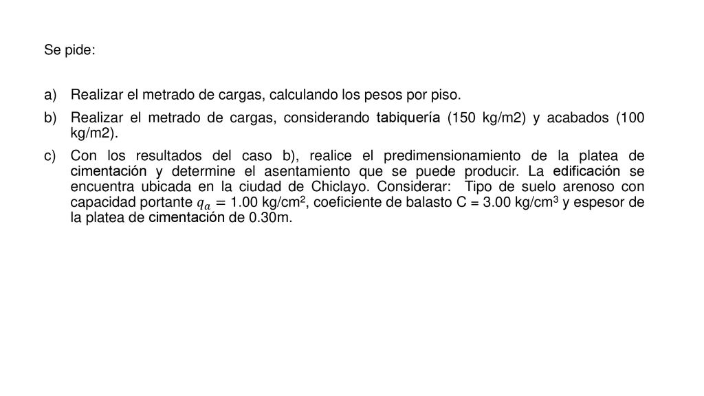 Se pide: Realizar el metrado de cargas, calculando los pesos por piso.