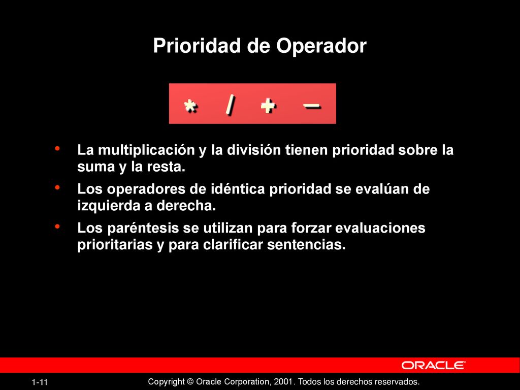 * / + _ Prioridad de Operador