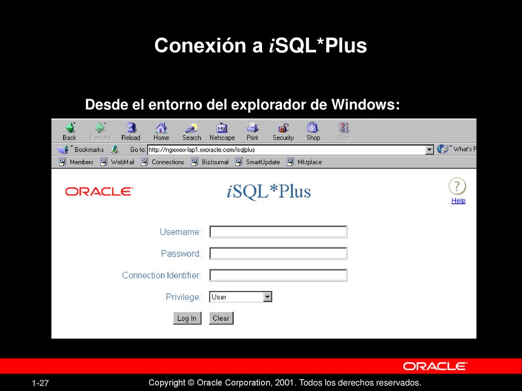 Conexión a iSQL*Plus Desde el entorno del explorador de Windows: