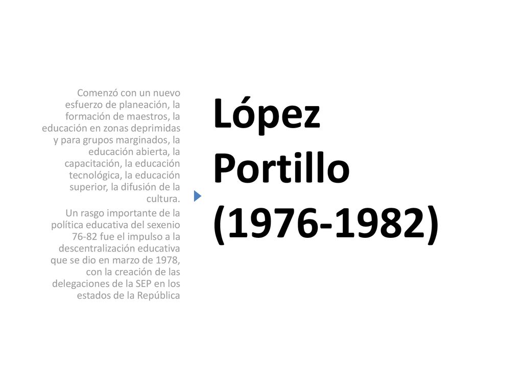 Comenzó con un nuevo esfuerzo de planeación, la formación de maestros, la educación en zonas deprimidas y para grupos marginados, la educación abierta, la capacitación, la educación tecnológica, la educación superior, la difusión de la cultura.