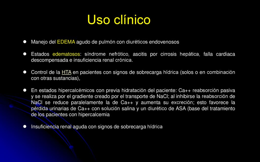 Uso clínico Manejo del EDEMA agudo de pulmón con diuréticos endovenosos.