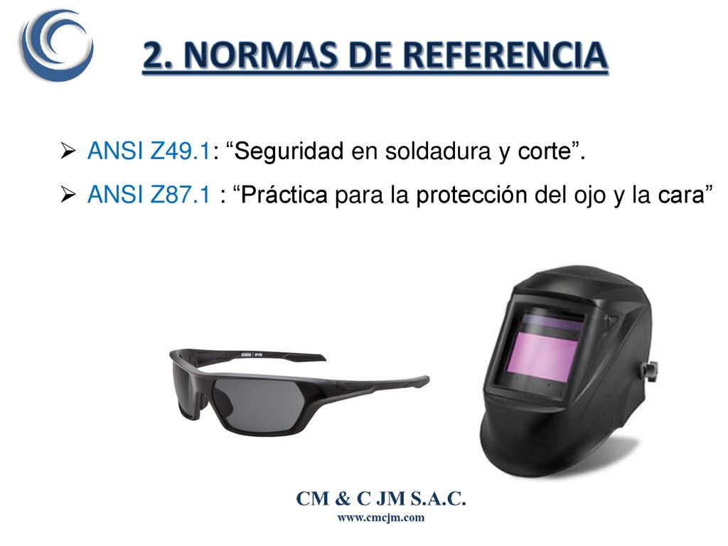 2. NORMAS DE REFERENCIA ANSI Z49.1: Seguridad en soldadura y corte .