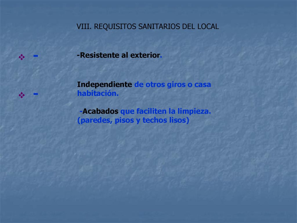 - VIII. REQUISITOS SANITARIOS DEL LOCAL -Resistente al exterior.