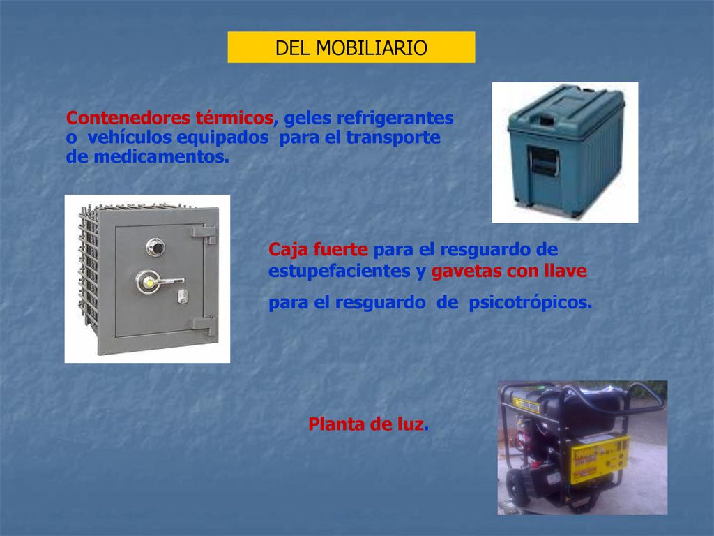 DEL MOBILIARIO Contenedores térmicos, geles refrigerantes o vehículos equipados para el transporte de medicamentos.