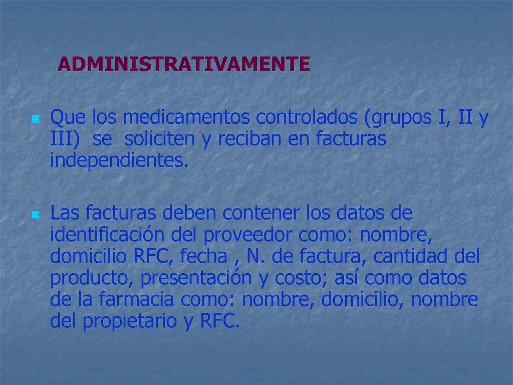 ADMINISTRATIVAMENTE Que los medicamentos controlados (grupos I, II y III) se soliciten y reciban en facturas independientes.