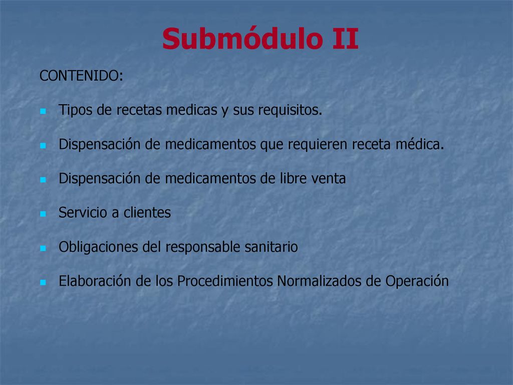 Submódulo II CONTENIDO: Tipos de recetas medicas y sus requisitos.