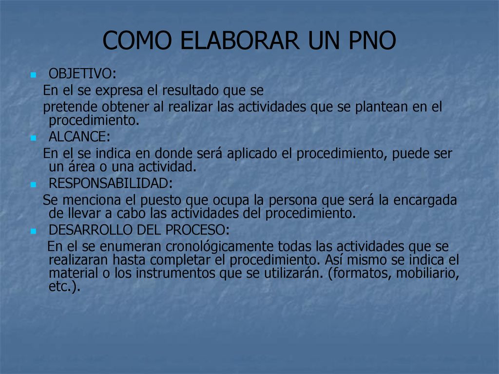 COMO ELABORAR UN PNO OBJETIVO: En el se expresa el resultado que se