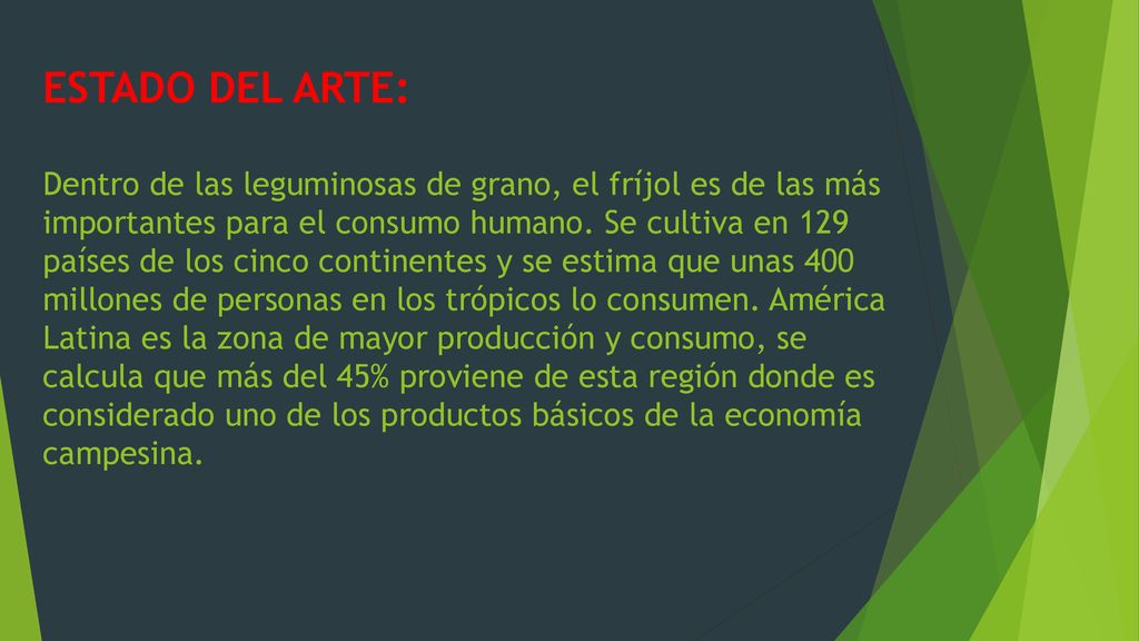 ESTADO DEL ARTE: Dentro de las leguminosas de grano, el fríjol es de las más importantes para el consumo humano.