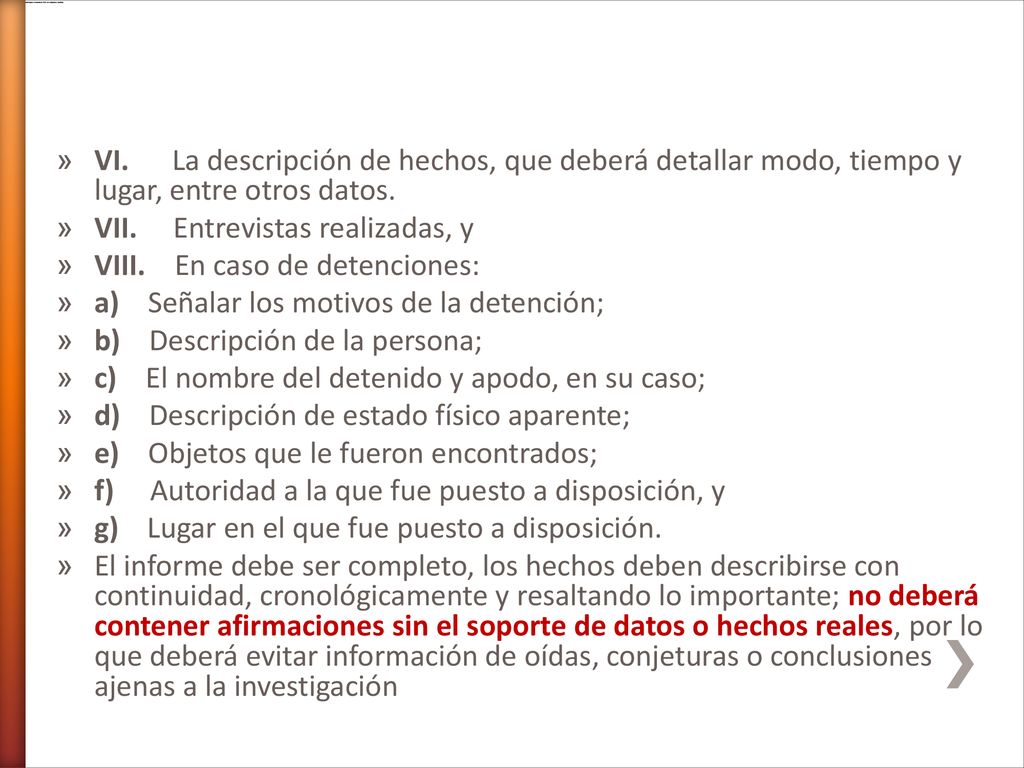 VI. La descripción de hechos, que deberá detallar modo, tiempo y lugar, entre otros datos.