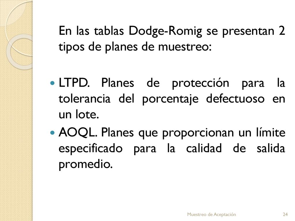 En las tablas Dodge-Romig se presentan 2 tipos de planes de muestreo: